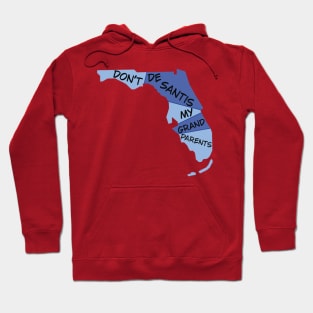 Don’t DeSantis My Grandparents (Blue Florida) Hoodie